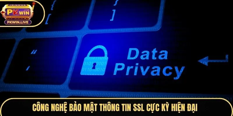 Công nghệ bảo mật thông tin SSL cực kỳ hiện đại